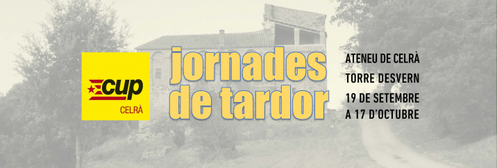 Jornades de Tardor de la CUP Celrà. Del 19 de setembre al 17 d'octubre